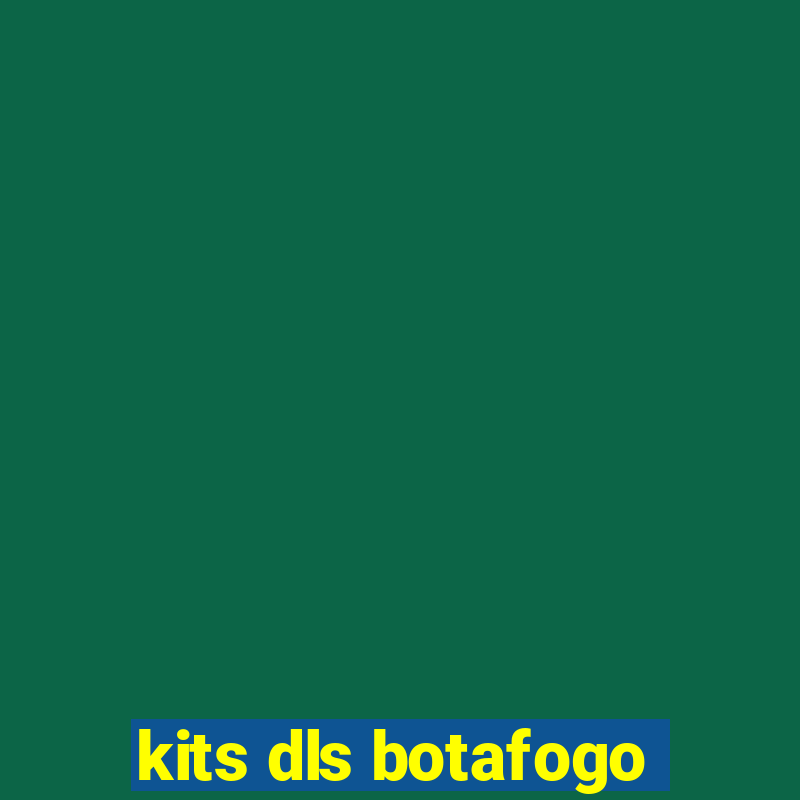 kits dls botafogo